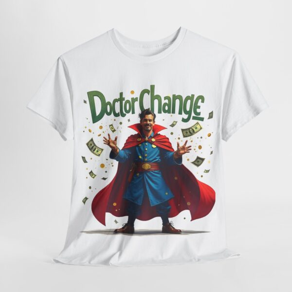 Doctor Strange - popular t-shirt - Doctor Change - When Mystical Powers Meet Financial Flourish