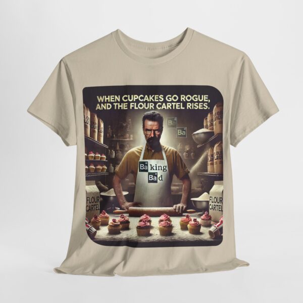 Breaking Bad - fan-favorite t-shirt - Baking Bad - When Cupcakes Go Rogue, and the Flour Cartel Rises.