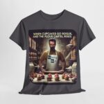 Breaking Bad - popular t-shirt - Baking Bad - When Cupcakes Go Rogue, and the Flour Cartel Rises. 