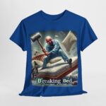 Breaking Bad - cotton t-shirt - Breaking Bed - Sleep Tight...If You Can 