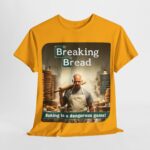 Breaking Bad - iconic t-shirt - Breaking Bread - Baking is a Dangerous Game! 