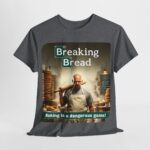 Breaking Bad - graphic t-shirt - Breaking Bread - Baking is a Dangerous Game! 