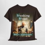 Breaking Bad - graphic t-shirt - Breaking Bread - Baking is a Dangerous Game! 