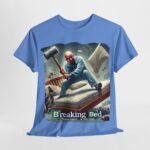 Breaking Bad - shirt - Breaking Bed - Sleep Tight...If You Can 