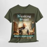 Breaking Bad - stylish t-shirt - Breaking Bread - Baking is a Dangerous Game! 