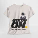 Uncategorized - collector’s t-shirt - Game On - Just One More Level!