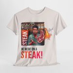 Uncategorized - stylish t-shirt - Ross Geller - We Were on a Steak!