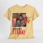 Uncategorized - fan t-shirt - Ross Geller - We Were on a Steak!