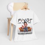 Uncategorized - t-shirt - Pivot Like a Pro - No Couch Required!