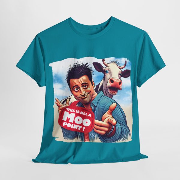 Friends - cotton t-shirt - This is All a Moo Point! - Joey Tribbiani