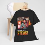 Uncategorized - exclusive t-shirt - Ross Geller - We Were on a Steak!