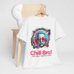 Uncategorized - unique t-shirt - Chill Bro... Let Your Atoms Relax!