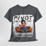 Uncategorized - cotton t-shirt - Pivot Like a Pro - No Couch Required!