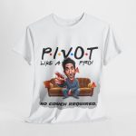 Uncategorized - classic t-shirt - Pivot Like a Pro - No Couch Required!